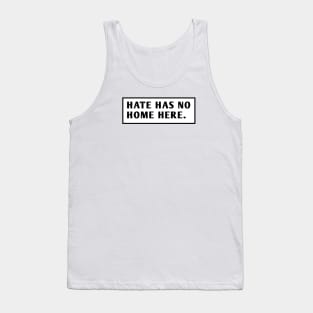 Hate Has No Home Here Tank Top